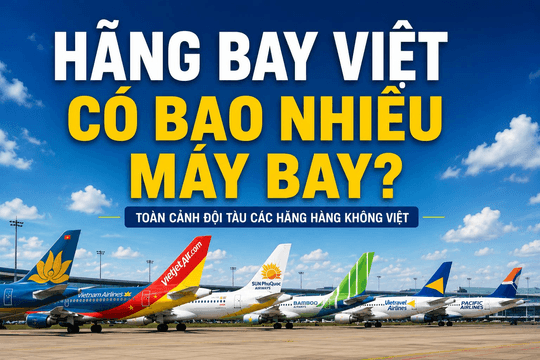 So găng đội tàu của các hãng hàng không Việt: Hai "ông lớn" nắm 90% số máy bay, Sun PhuQuoc Airways, Vietravel Airlines tất bật sắm sửa