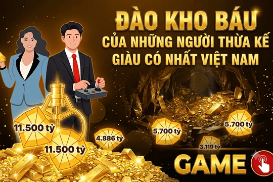 Truy tìm kho báu nghìn tỷ của những người thừa kế trẻ nhất và giàu có bậc nhất Việt Nam