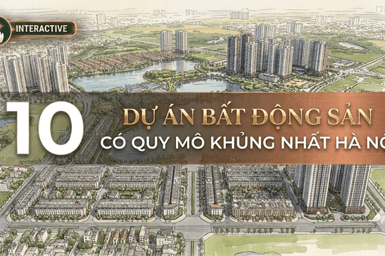 10 dự án bất động sản có quy mô khủng nhất Thủ đô từ trước đến nay