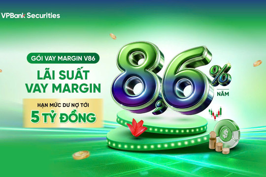 VPBankS ra mắt hai gói margin: Hạn mức tới 30 tỷ hoặc lãi suất chỉ từ 8,6%/năm