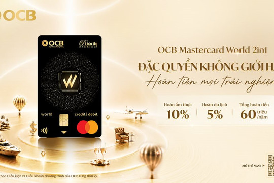 OCB nâng cấp dòng thẻ Mastercard World 2in1, chiều lòng tín đồ mê du lịch