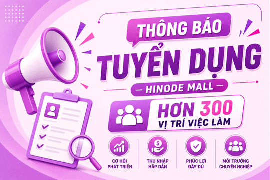 Hinode Mall tuyển hơn 300 vị trí việc làm sẵn sàng cho ngày khai trương