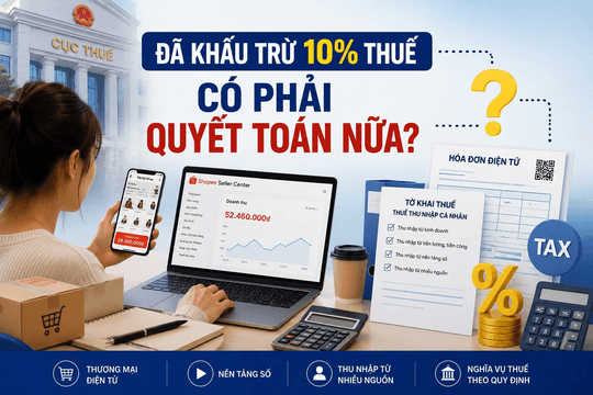 Đã bị khấu trừ 10% thuế: Freelancer, KOC đã xong nghĩa vụ?