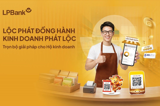 Giải pháp tài chính toàn diện từ LPBank dành cho hộ kinh doanh và cá nhân kinh doanh
