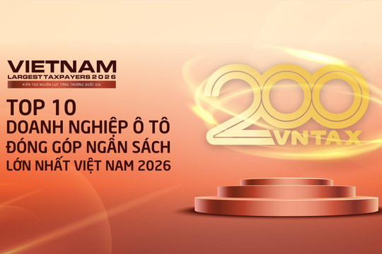 Công bố 10 DN ô tô nộp ngân sách lớn nhất Việt Nam 2026: Ai đã tạo nên gần 94.000 tỷ đồng?