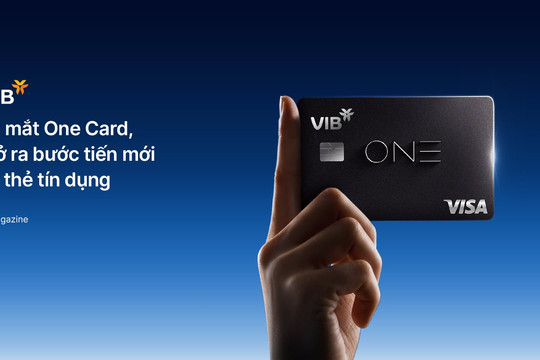 VIB ra mắt One Card, mở ra bước tiến mới về thẻ tín dụng