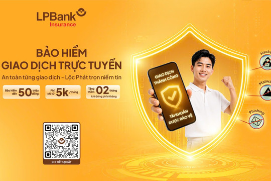LPBank triển khai Bảo hiểm Giao dịch trực tuyến, tăng cường bảo vệ tài chính khách hàng trước rủi ro lừa đảo số
