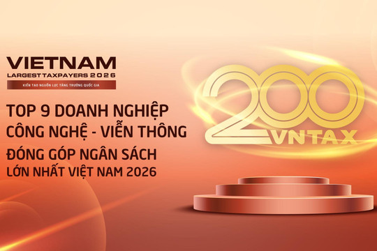 Công bố 9 doanh nghiệp công nghệ - viễn thông nộp ngân sách lớn nhất Việt Nam 2026: Viettel áp đảo, 3 doanh nghiệp nộp trên 10.000 tỷ đồng