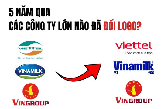 Ngoài Vingroup, 5 năm qua những công ty lớn nào đã đổi logo? 