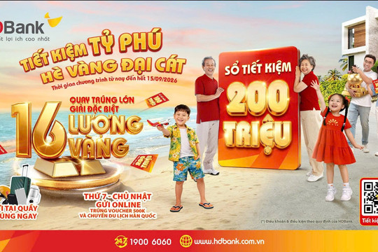 HDBank tiếp tục trao cơ hội “đại cát” tới khách hàng gửi tiết kiệm