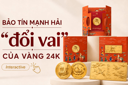 Cuộc chơi lần đầu tiên ở Việt Nam: Bảo Tín Mạnh Hải “đổi vai” của vàng 24K từ tích luỹ sang quà tặng cá nhân hoá cảm xúc 