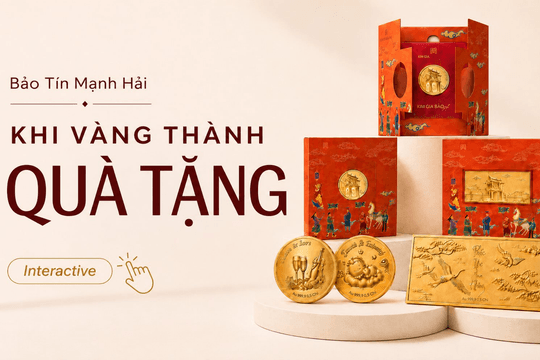 Cuộc chơi lần đầu tiên ở Việt Nam: Bảo Tín Mạnh Hải “đổi vai” của vàng 24K từ tích luỹ sang quà tặng cá nhân hoá cảm xúc 