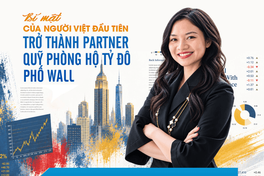 Bí mật của người Việt đầu tiên trở thành Partner quỹ phòng hộ tỷ đô Phố Wall