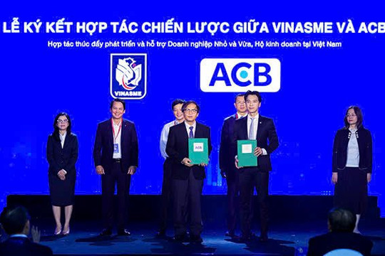 Ngay sau chỉ đạo của Thủ tướng, ACB bắt tay VINASME hỗ trợ doanh nghiệp khơi thông nguồn lực