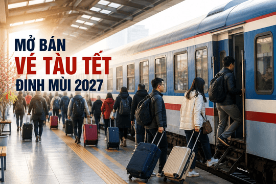 Ngành đường sắt mở bán vé tàu Tết Đinh Mùi 2027

