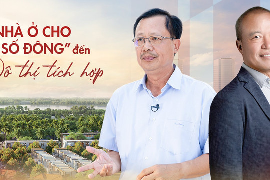 Từ “nhà ở cho số đông” đến đô thị tích hợp: Hành trình 34 năm kiên định với giá trị thực của Nam Long