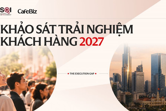 CafeBiz cùng SOI.Pro thực hiện Báo cáo Trải nghiệm khách hàng Việt Nam 2027: Doanh nghiệp nghĩ gì, khách hàng thực sự muốn gì?