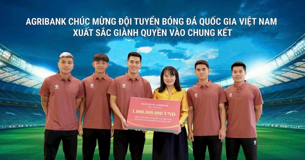 Agribank tặng thưởng 1 tỷ đồng cho Đội tuyển Bóng đá Quốc gia Việt Nam