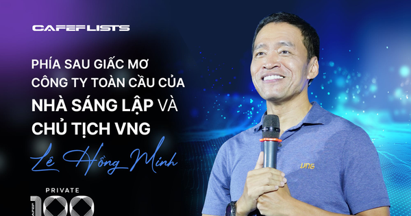 Phía sau giấc mơ công ty toàn cầu của Nhà sáng lập và Chủ tịch VNG