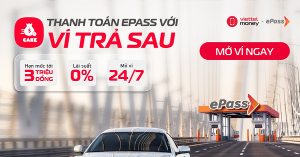 Viettel Money tiên phong cung cấp dịch vụ “đi trước trả sau” cho khách hàng ePass