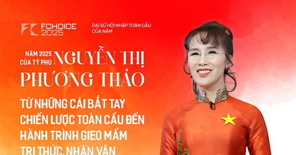 Năm 2025 của tỷ phú Nguyễn Thị Phương Thảo: Từ những cái bắt tay chiến lược toàn cầu đến hành trình gieo mầm tri thức, nhân văn và cơ hội