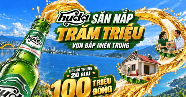 ‏Khai mở "Chiến thắng kép" cùng bia Huda‏‏: Niềm vui trúng lớn‏‏ song hành cùng dựng xây quê hương miền Trung